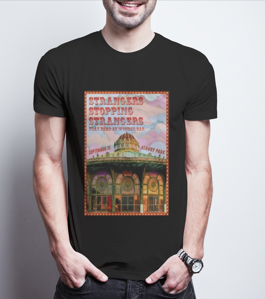Strangers Stopping Strangers Play Dead At Wonder Bar September 11 Asbury Park T-Shirt