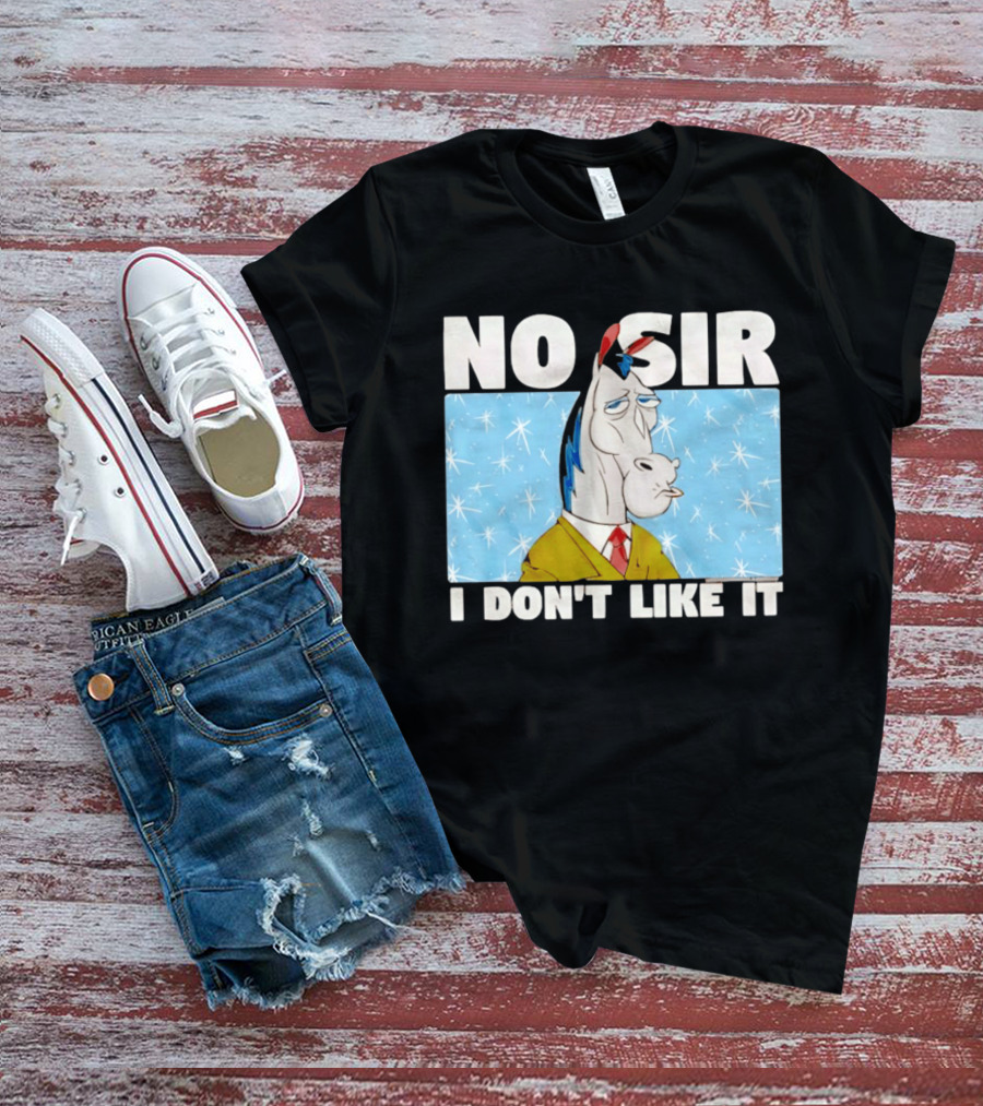 No Sir I Don't Like It Horse Cartoon Catchphrase 90s Nostalgia T-Shirt