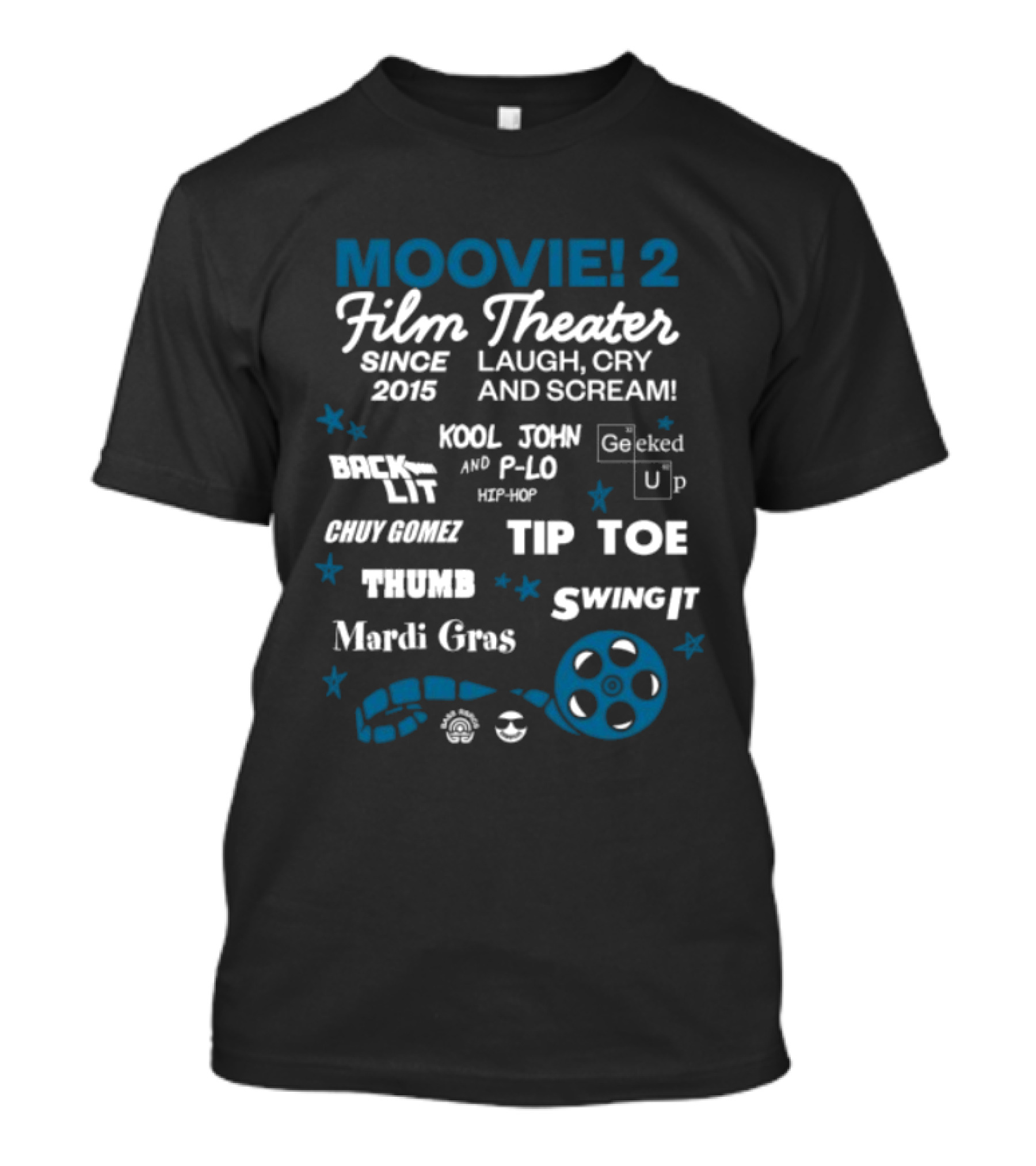 Moovie 2 Film Theater Laugh Cry Scream Since 2015 Mardi Gras Kool John P Lo Tip Toe T-Shirt