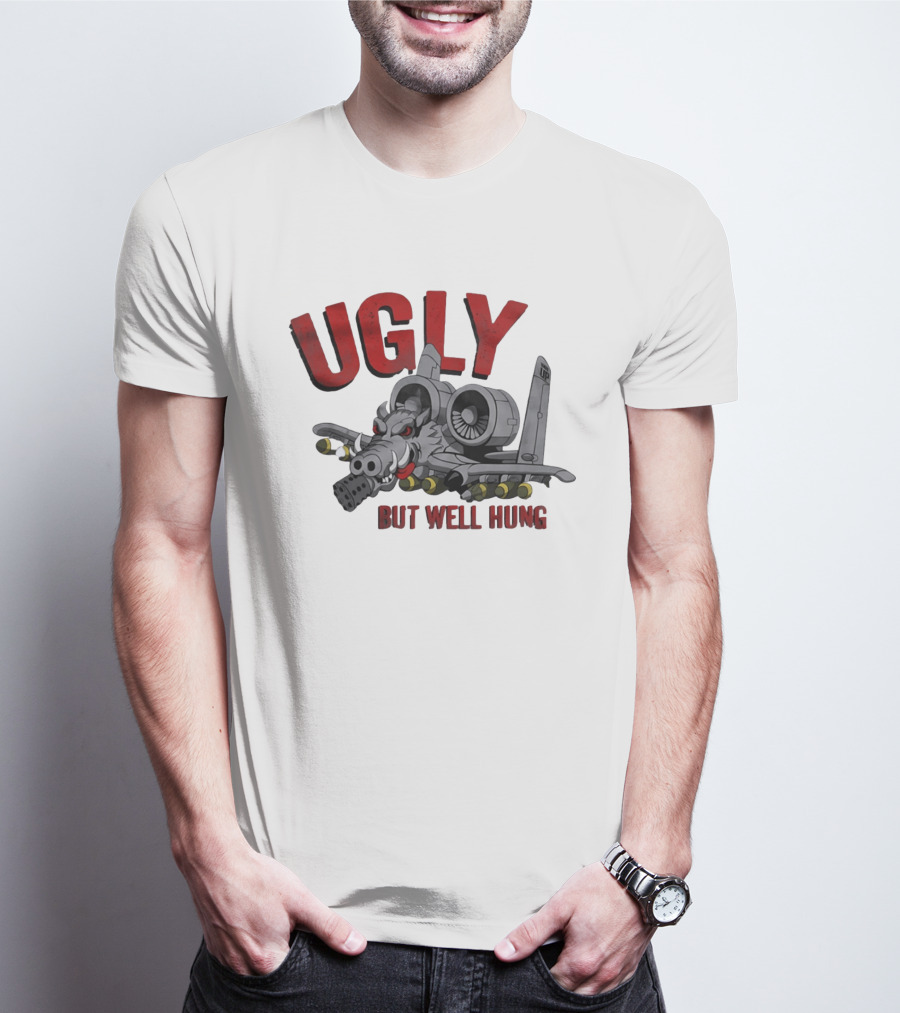A 10 Warthog Ugly But Well Hung Military Aviation Humor T-Shirt