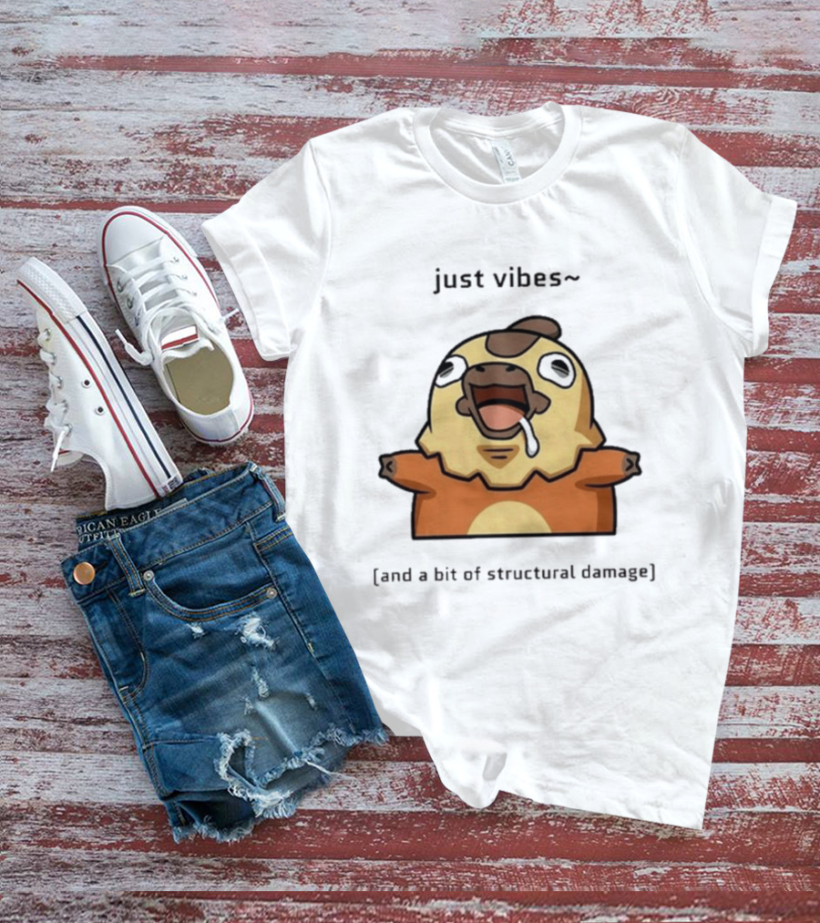 Just Vibes And A Bit Of Structural Damage Character Expression T-Shirt