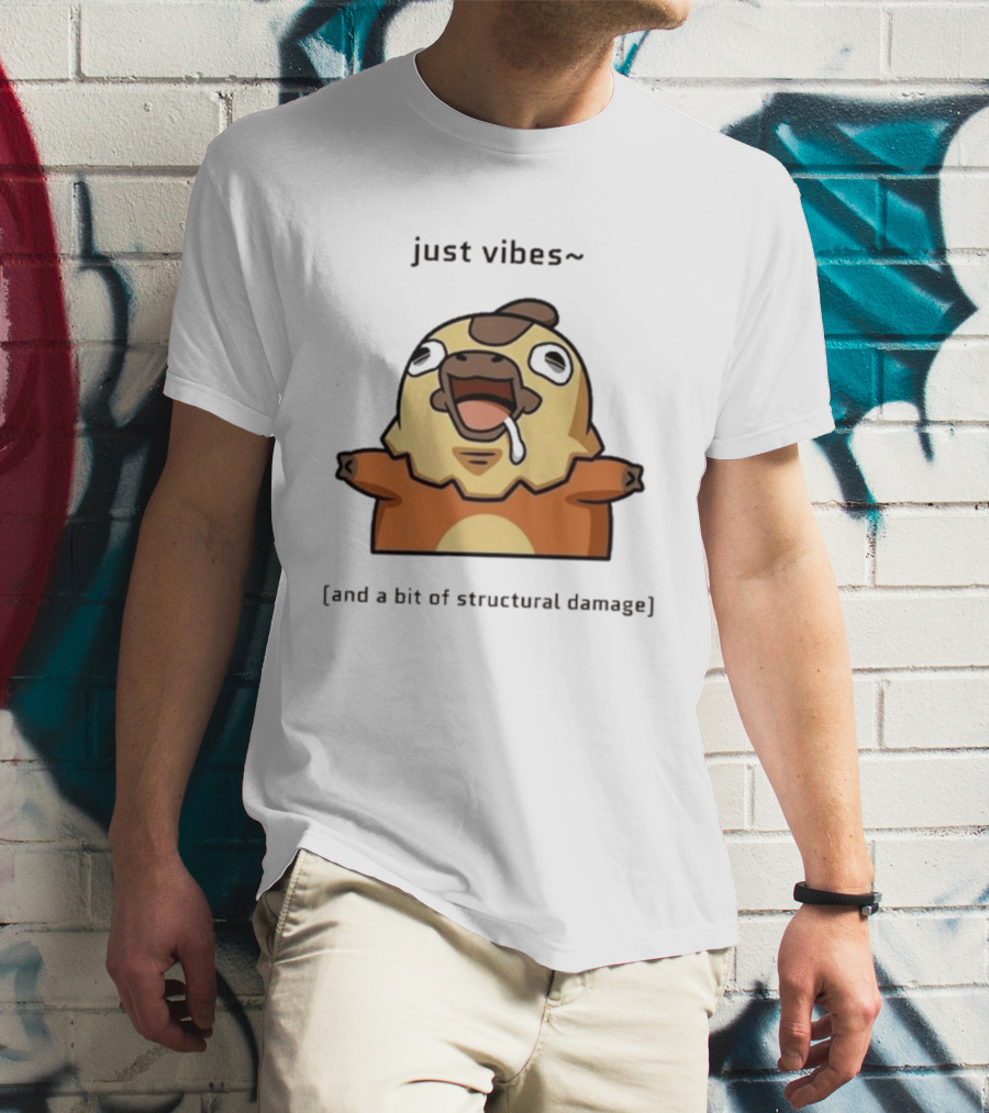 Just Vibes And A Bit Of Structural Damage Character Expression T-Shirt