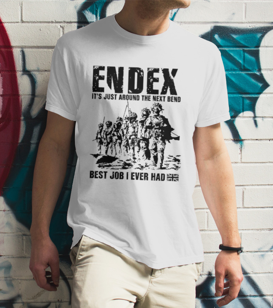 ENDEx It's Just Around The Next Bend Best Job I Ever Had T-Shirt