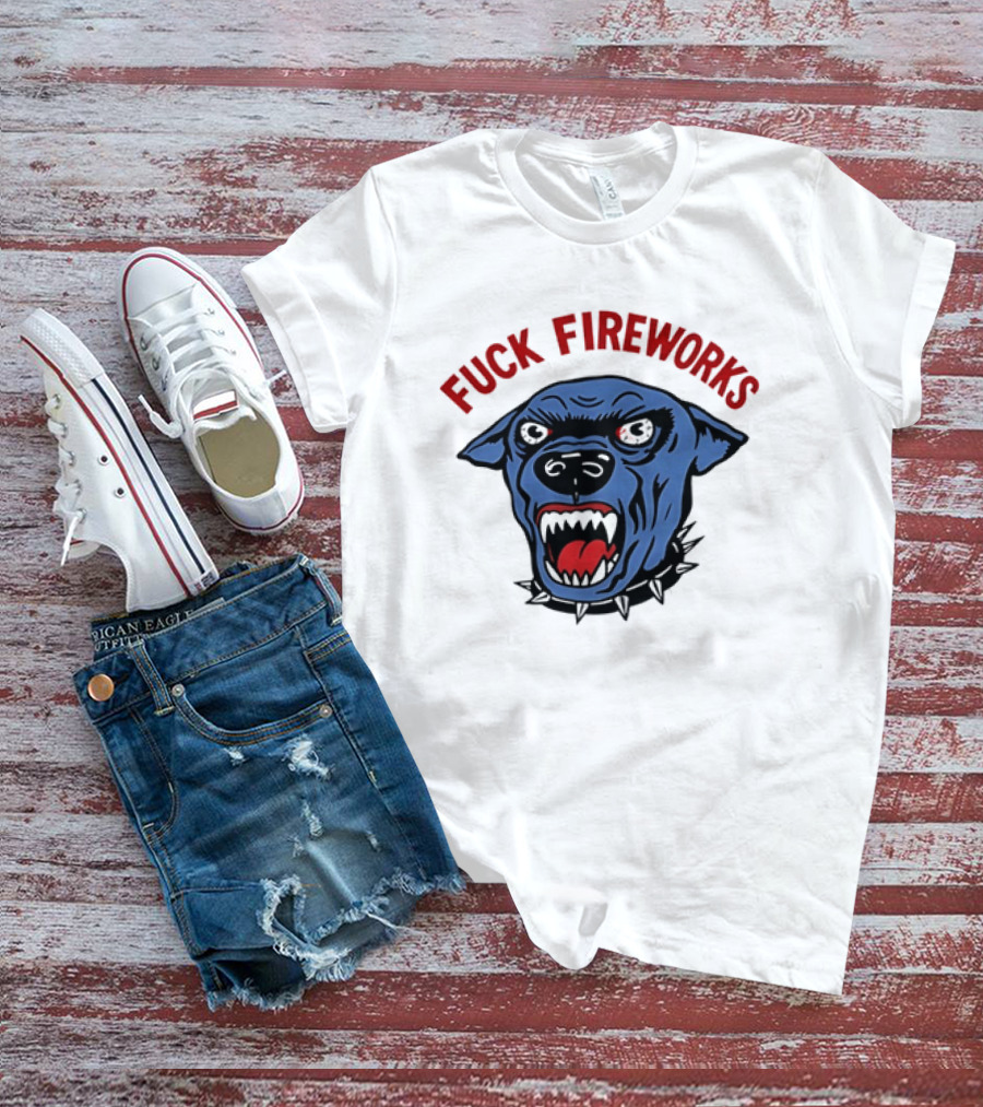 Angry Dog Fuck Fireworks July 4th T-Shirt