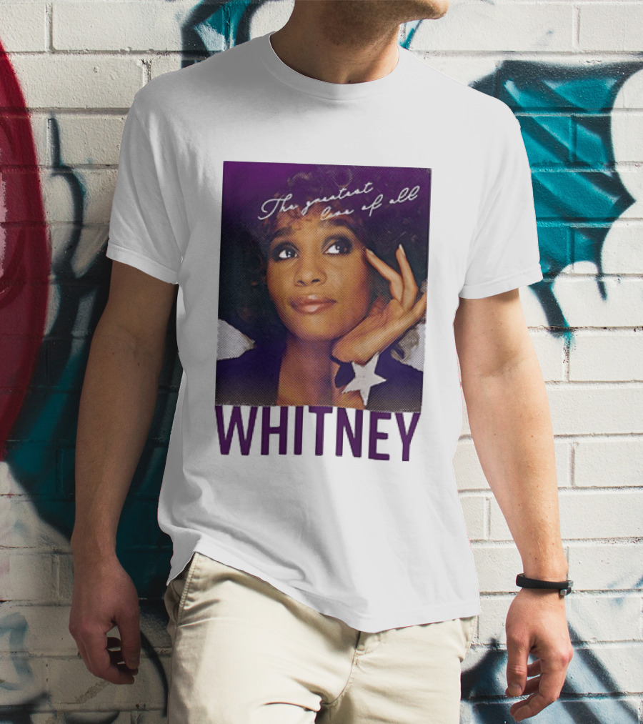 Whitney Houston The Greatest Love Of All T-Shirt