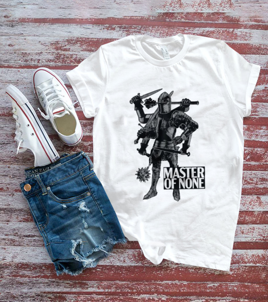 Master Of None Multi Armed Knight Medieval Fantasy Concept T-Shirt
