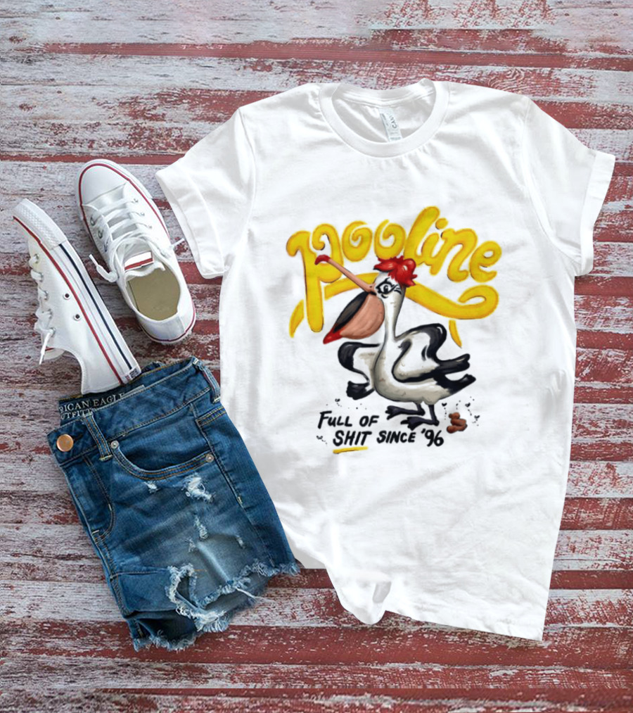 Pooline Pelican Full Of Shit Since 96 Bird T-Shirt