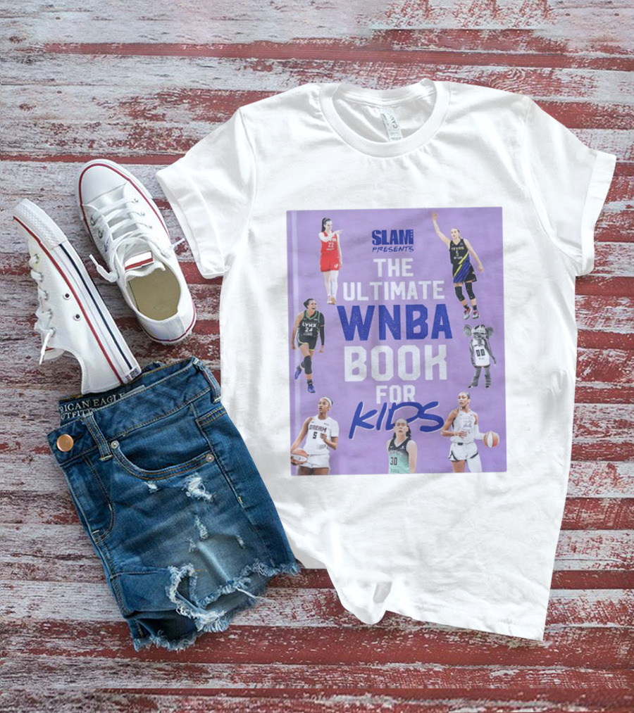 SLAM Presents The Ultimate WNBA Book For Kids T-Shirt