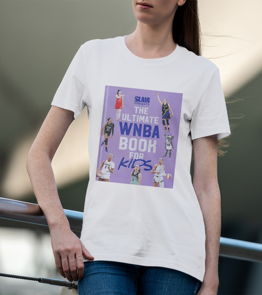SLAM Presents The Ultimate WNBA Book For Kids T-Shirt