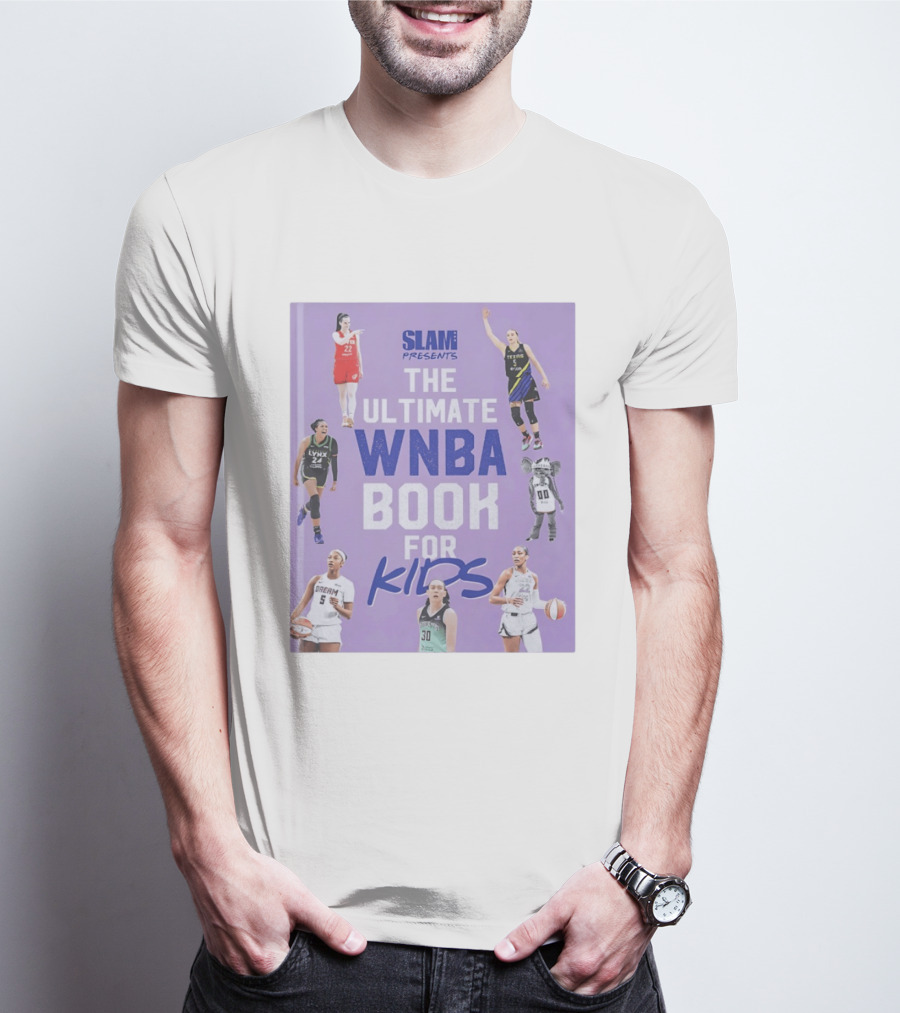 SLAM Presents The Ultimate WNBA Book For Kids T-Shirt