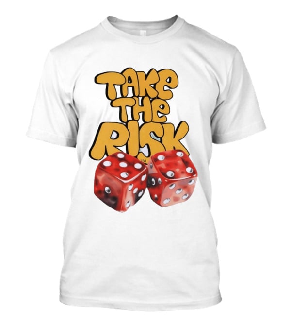 Take The Risk Desantod Dice Motivational T-Shirt