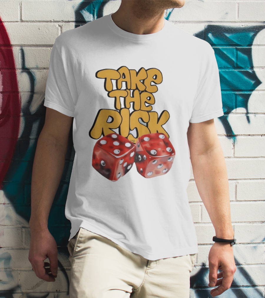 Take The Risk Desantod Dice Motivational T-Shirt