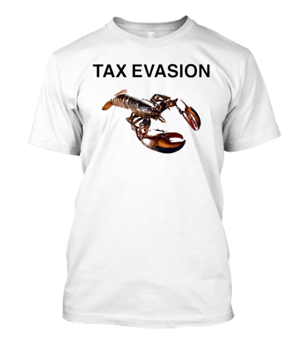 Tax Evasion Lobster Crustacean T-Shirt