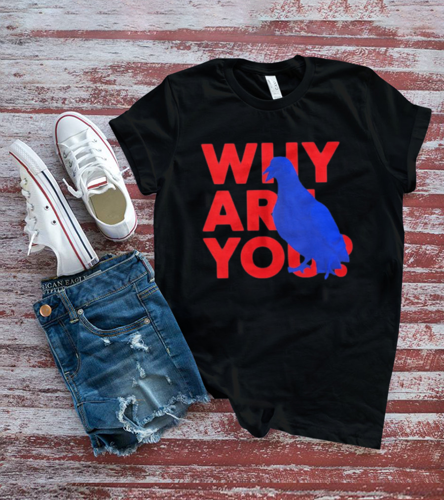 Blue Pigeon Why Are You Red T-Shirt