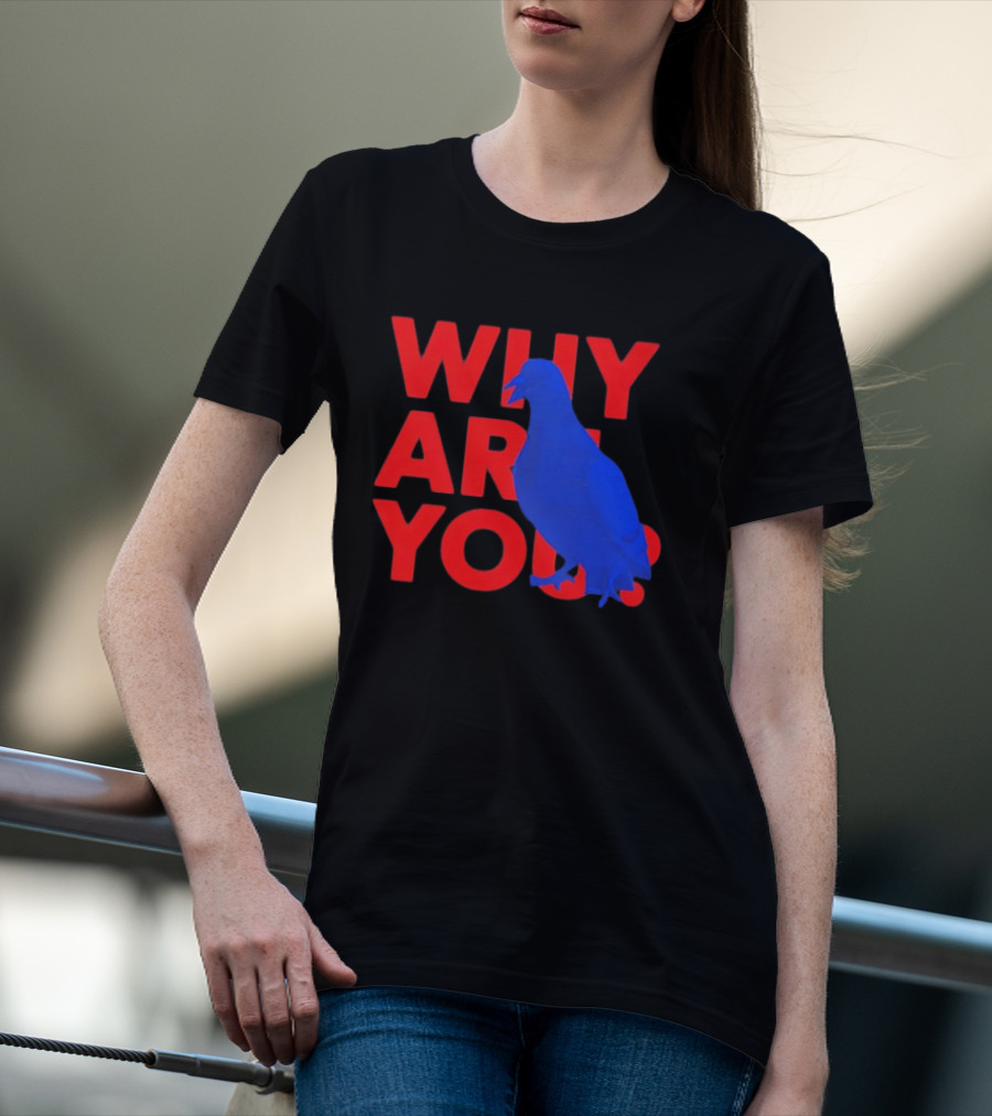 Blue Pigeon Why Are You Red T-Shirt