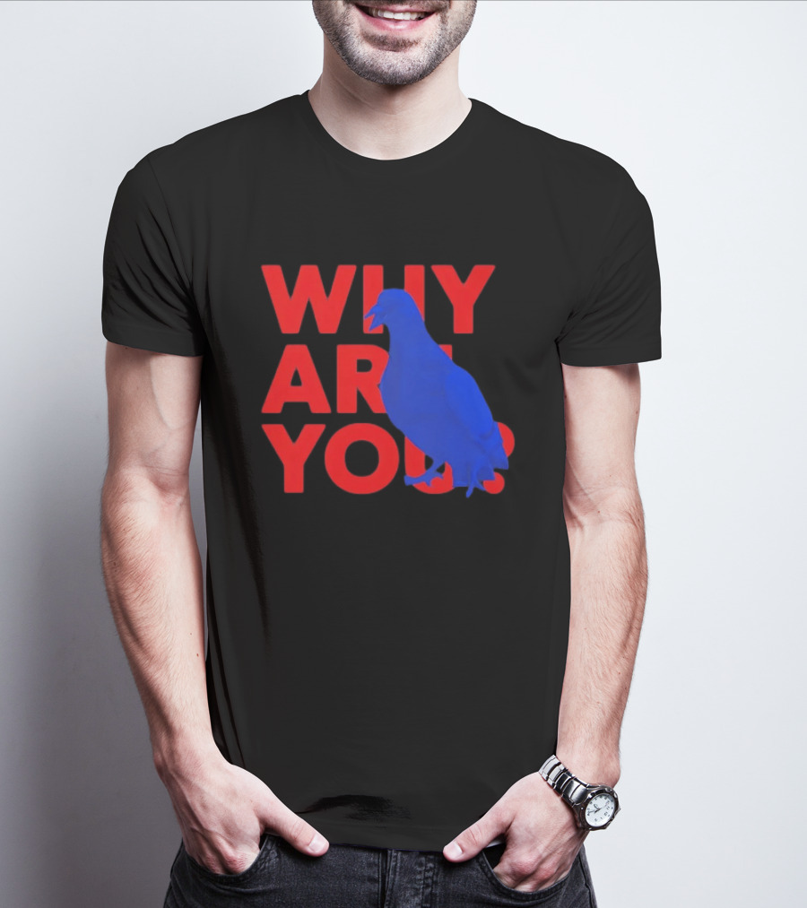 Blue Pigeon Why Are You Red T-Shirt