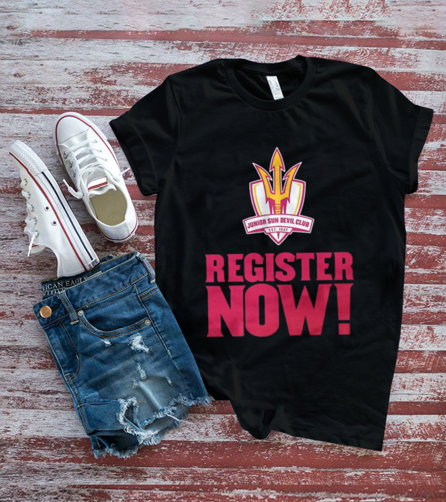 Junior Sun Devil Club Register Now Arizona State University Est 1947 T-Shirt