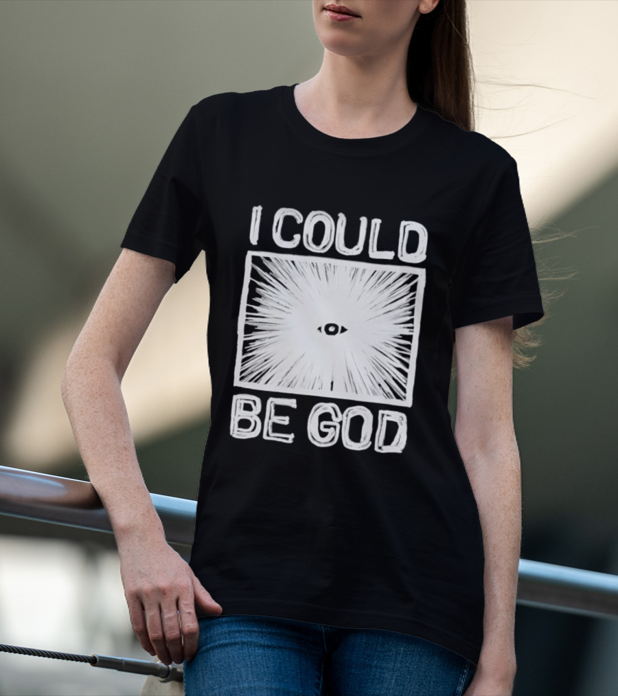 I Could Be God Minimalist Radiant Eye T-Shirt