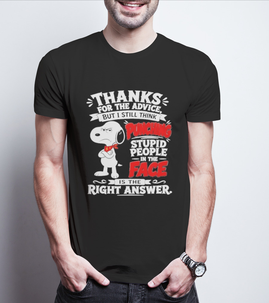 Snoopy Punching Stupid People In The Face Thanks For The Advice T-Shirt