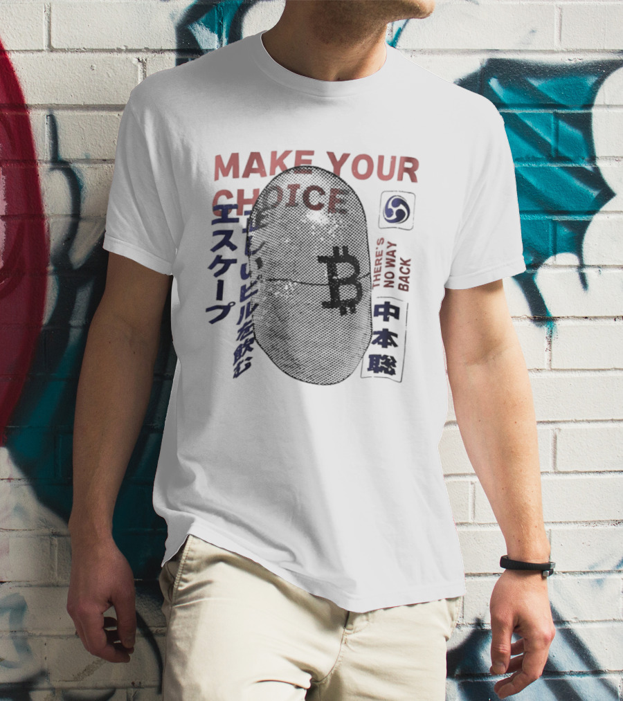 Make Your Choice Bitcoin Halftone Satoshi Nakamoto 11 Block No Way Out Escape T-Shirt