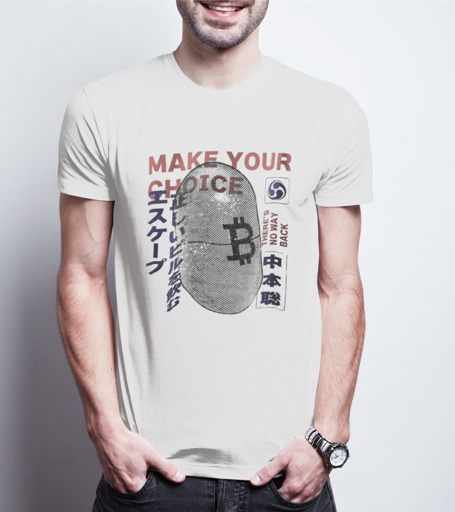 Make Your Choice Bitcoin Halftone Satoshi Nakamoto 11 Block No Way Out Escape T-Shirt