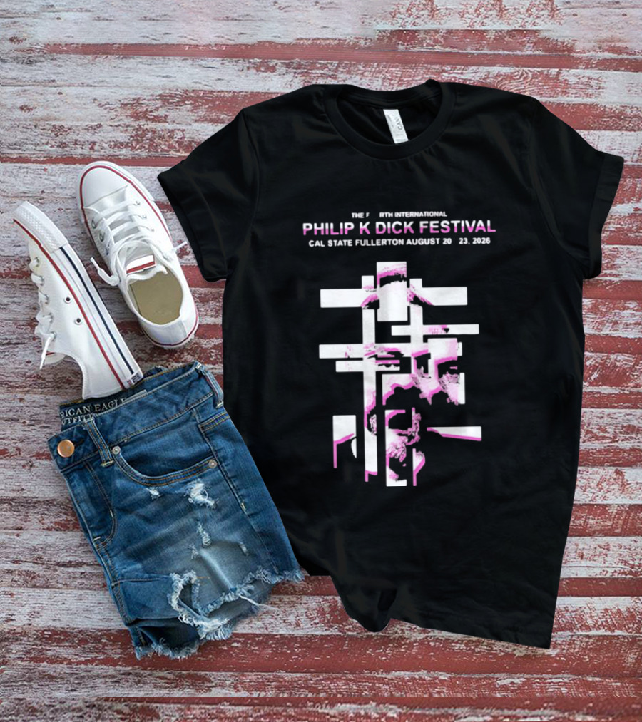 1982 Sixth International Philip K Dick Festival Cal State Fullerton August 20 23 2026 T-Shirt