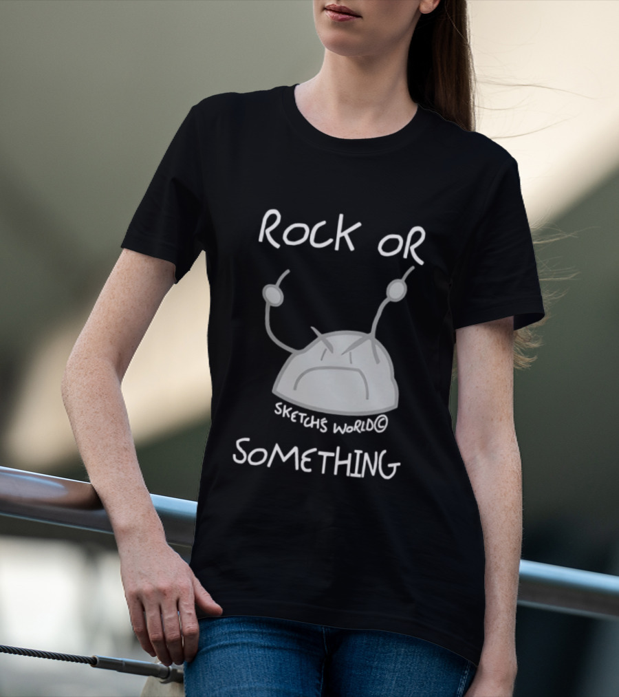 Rock Or Something Sketchs World Angry Rock T-Shirt