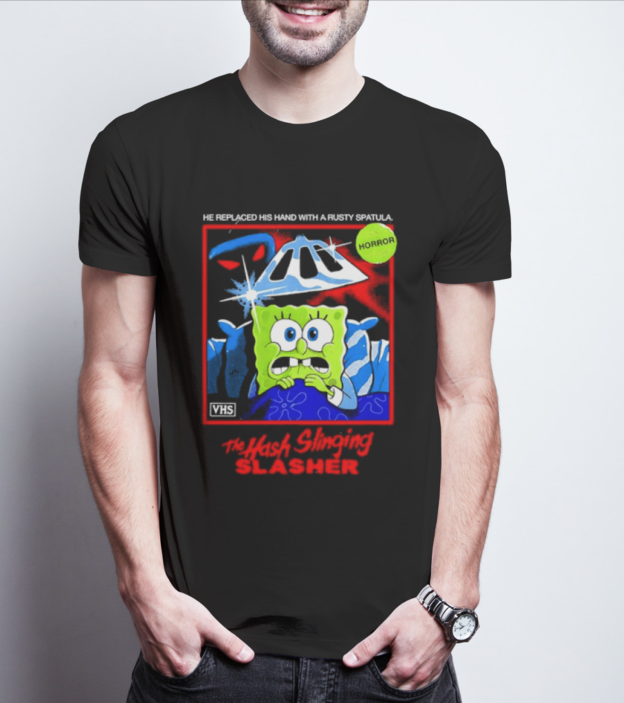 Sponge In The Hash Slinging Slasher He Replaced His Hand With A Rusty Spatula VHS T-Shirt