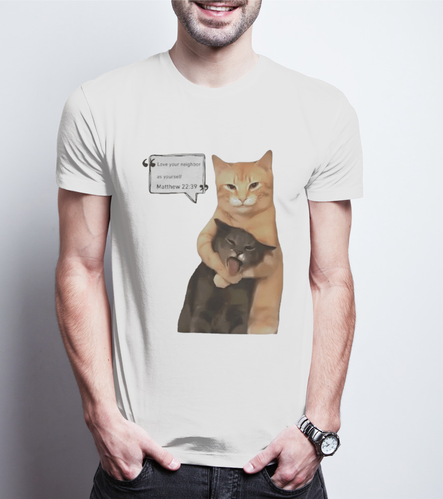 Cats Love Your Neighbor As Yourself Matthew 22:39 Hugging Cats T-Shirt