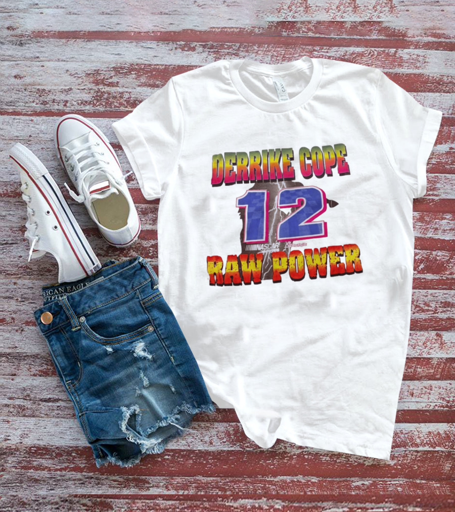 Derrike Cope NASCAR 12 Raw Power Racing T-Shirt