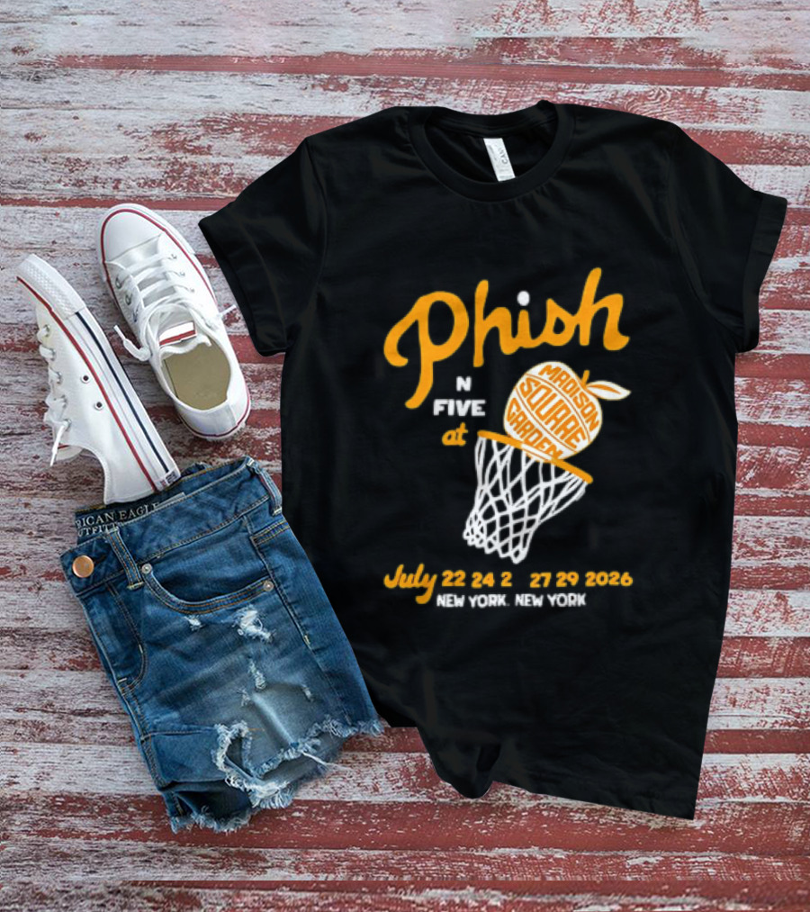 Phish In Five Madison Square Garden July 22 23 24 25 2026 New York T-Shirt