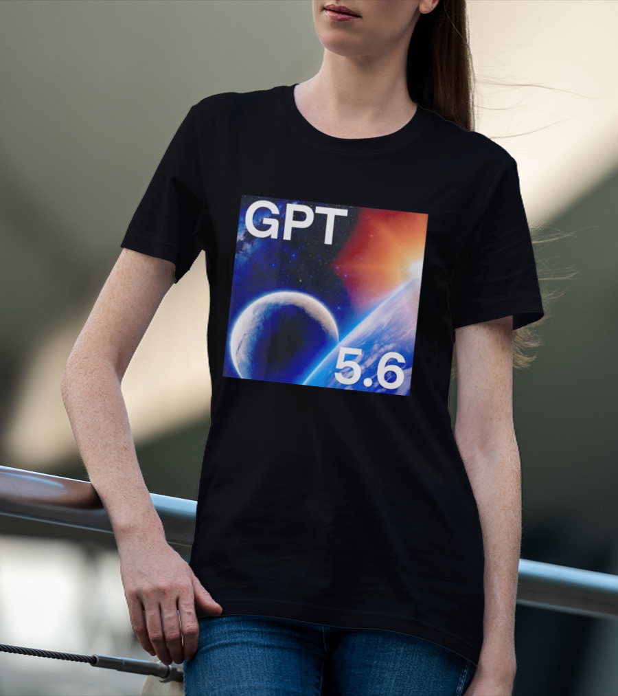 GPT 5.6 Space Planet Universe Cosmic Exploration T-Shirt