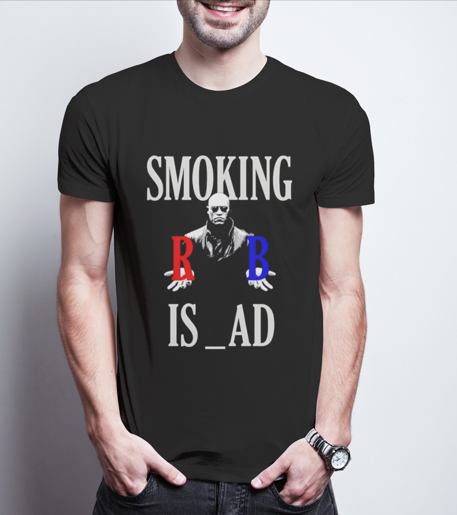 SMOKING IS BAD Morpheus Red Blue Pill The Matrix T-Shirt