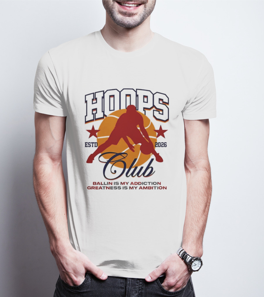 Hoops Club ESTD 2026 Ballin Is My Addiction Greatness Is My Ambition T-Shirt
