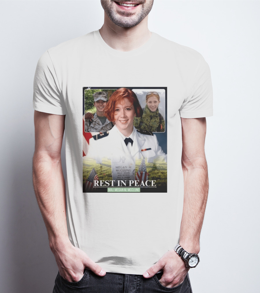 Rest In Peace Major Megan McClung USMC April 14 1972 December 6 2006 T-Shirt