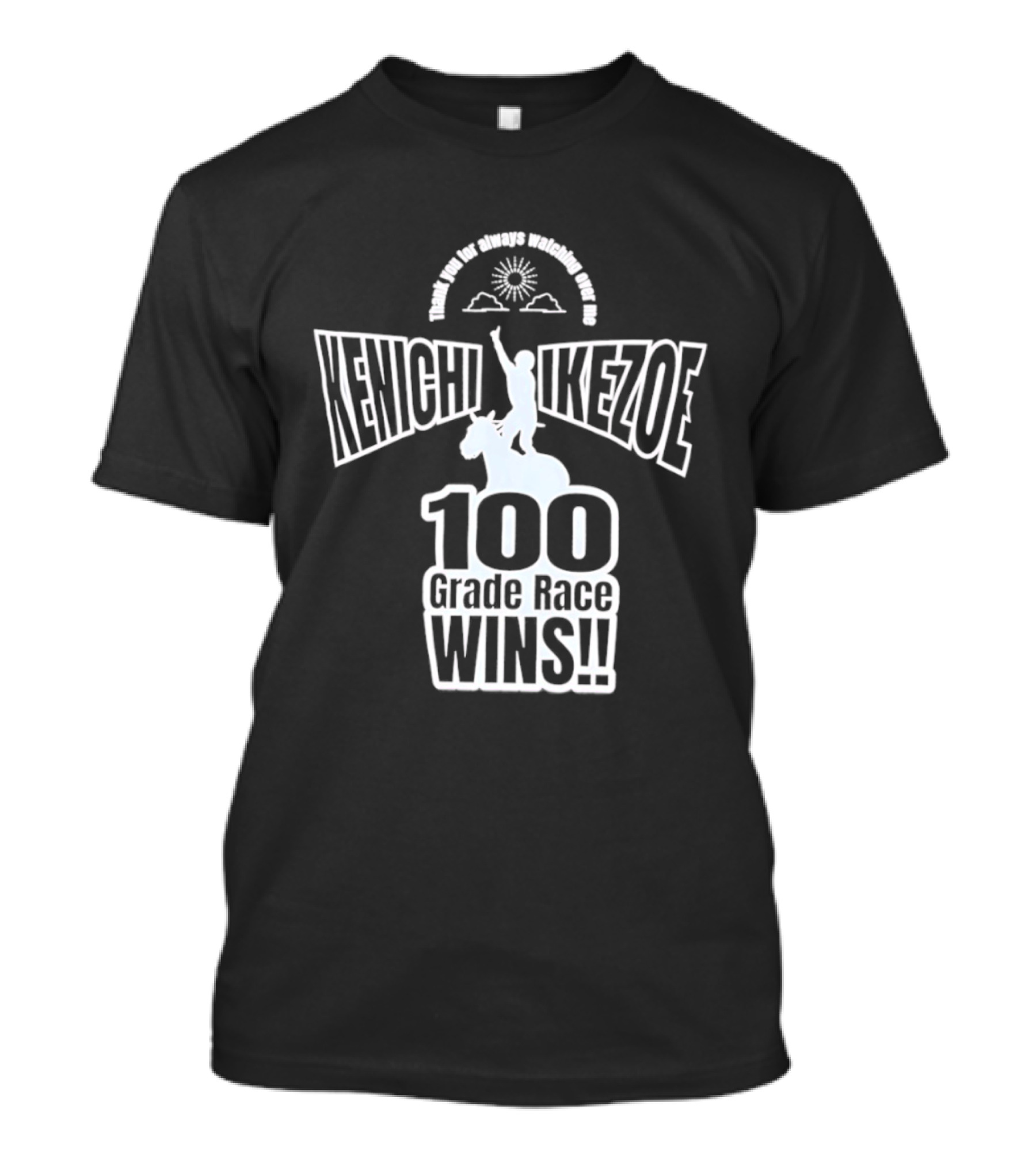 Kenichi Ikezoe 100 Grade Race Wins Thank You For Always Ing Over Me T-Shirt