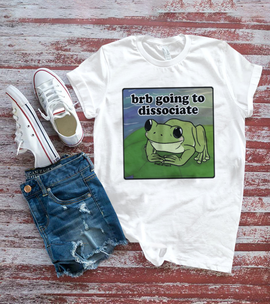 Brb Going To Dissociate Frog Meme Sad T-Shirt
