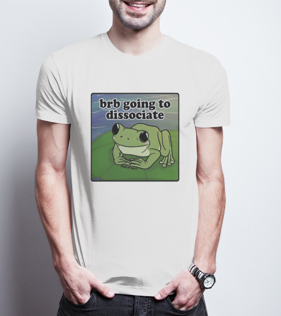 Brb Going To Dissociate Frog Meme Sad T-Shirt