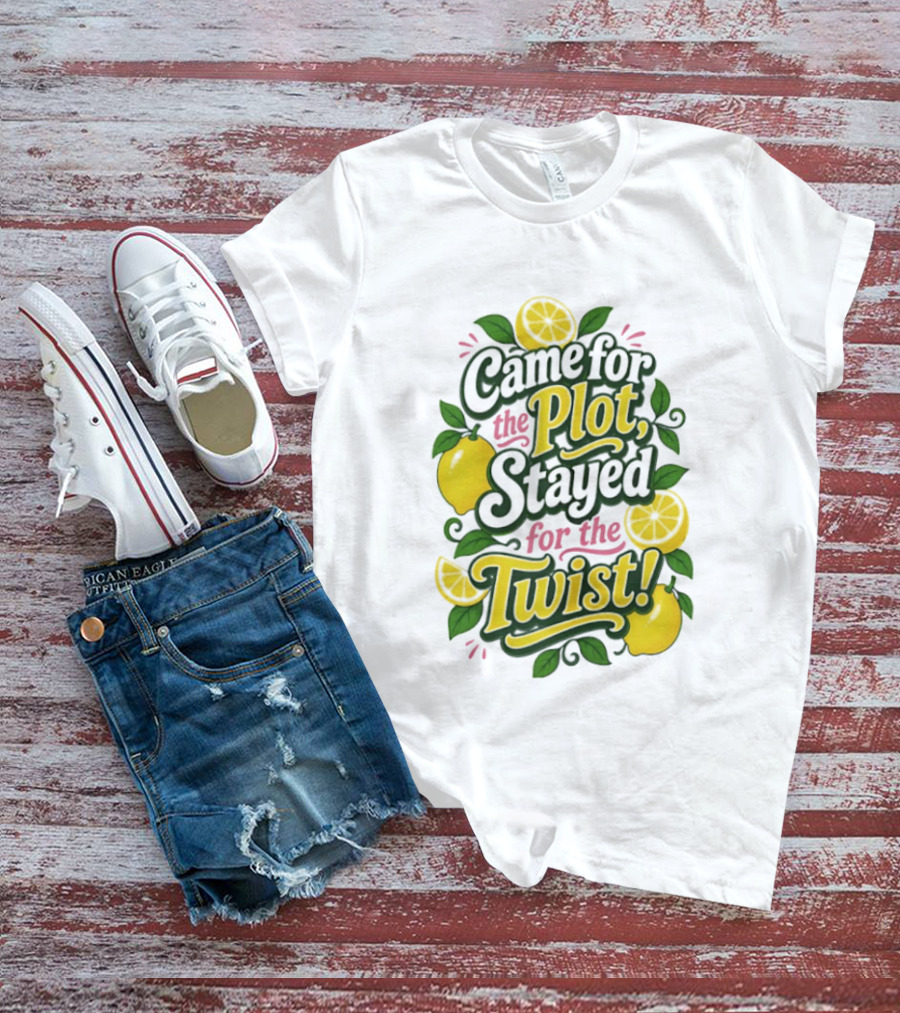 Came For The Plot Stayed For The Twist Lemon T-Shirt