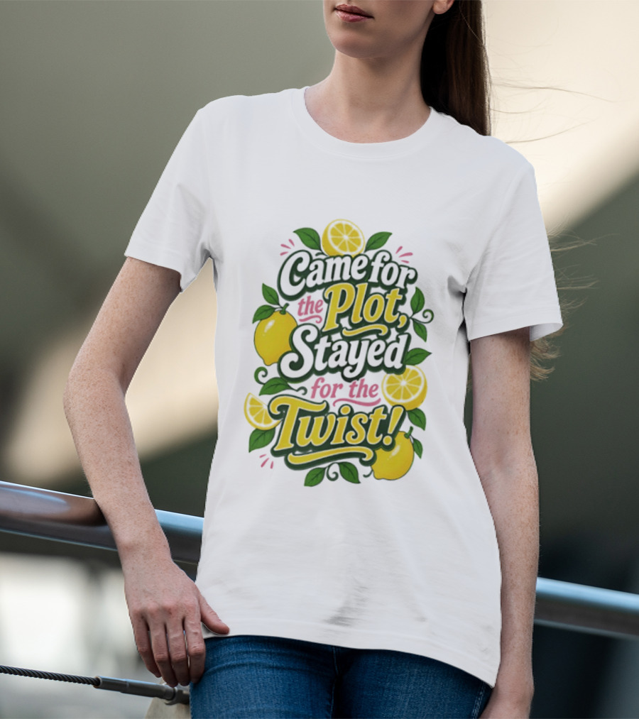 Came For The Plot Stayed For The Twist Lemon T-Shirt