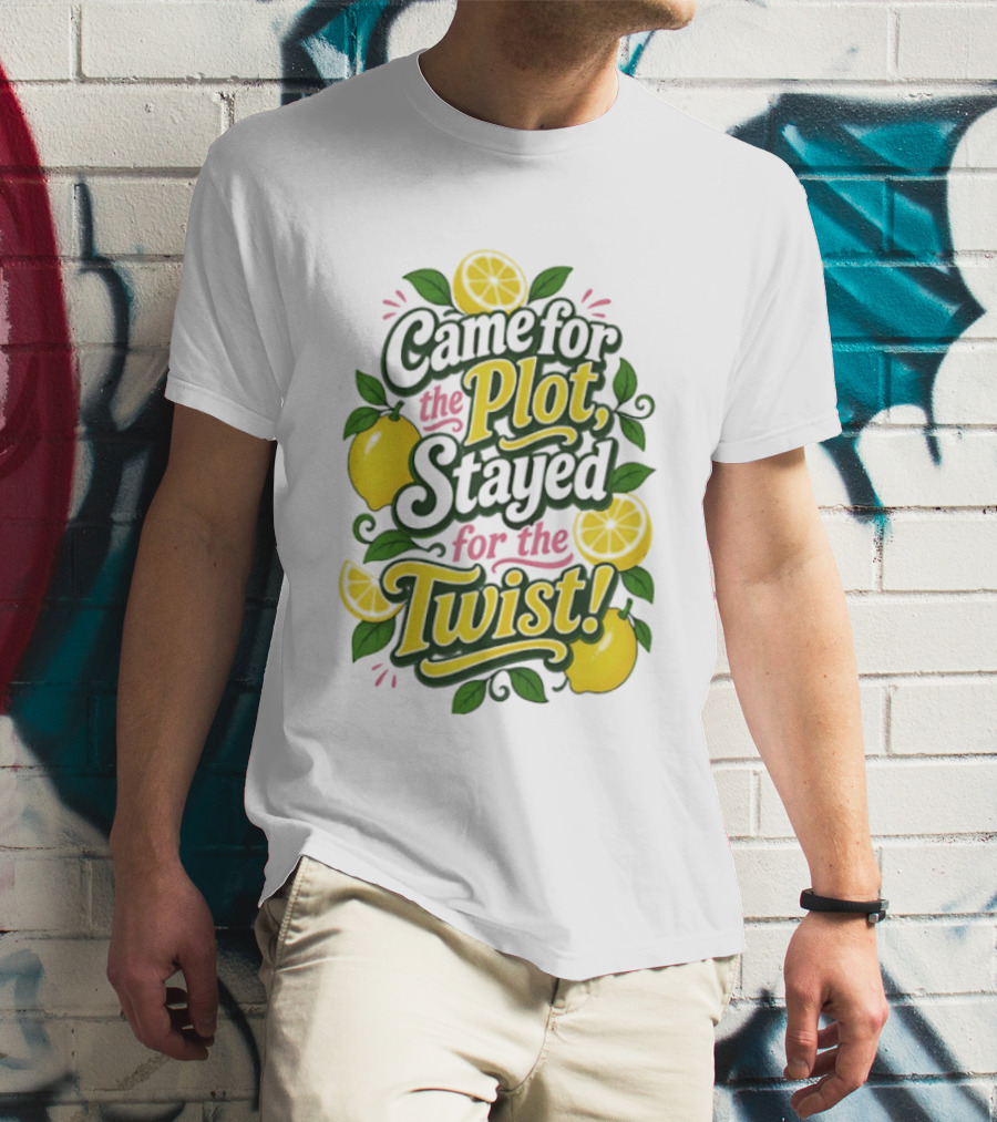 Came For The Plot Stayed For The Twist Lemon T-Shirt