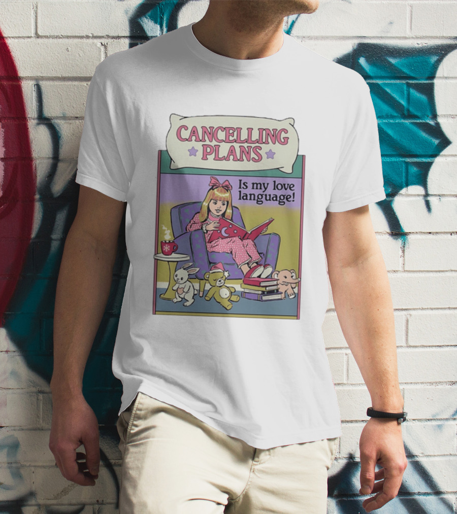 Cancelling Plans Is My Love Language Introvert Pajamas And Books Cozy Night T-Shirt