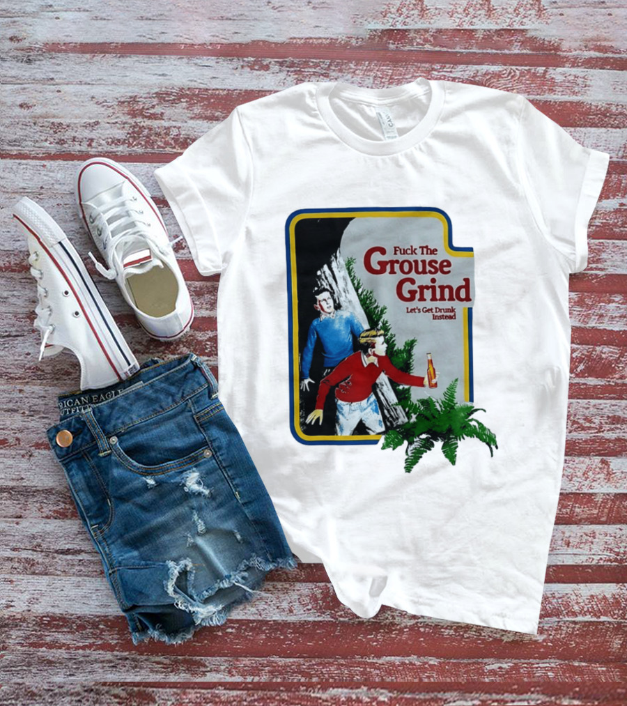Fuck The Grouse Grind Let's Get Drunk Instead Retro Adventure Scene T-Shirt