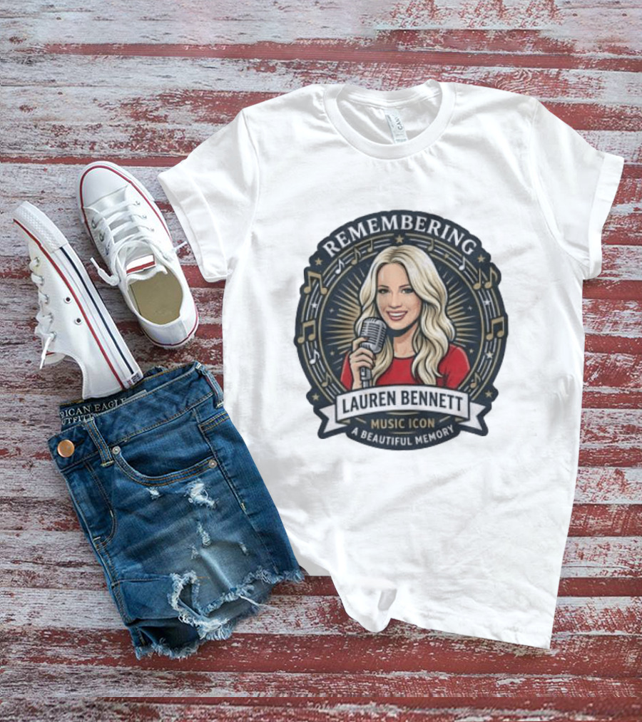 Remembering Lauren Bennett Music Icon A Beautiful Memory T-Shirt