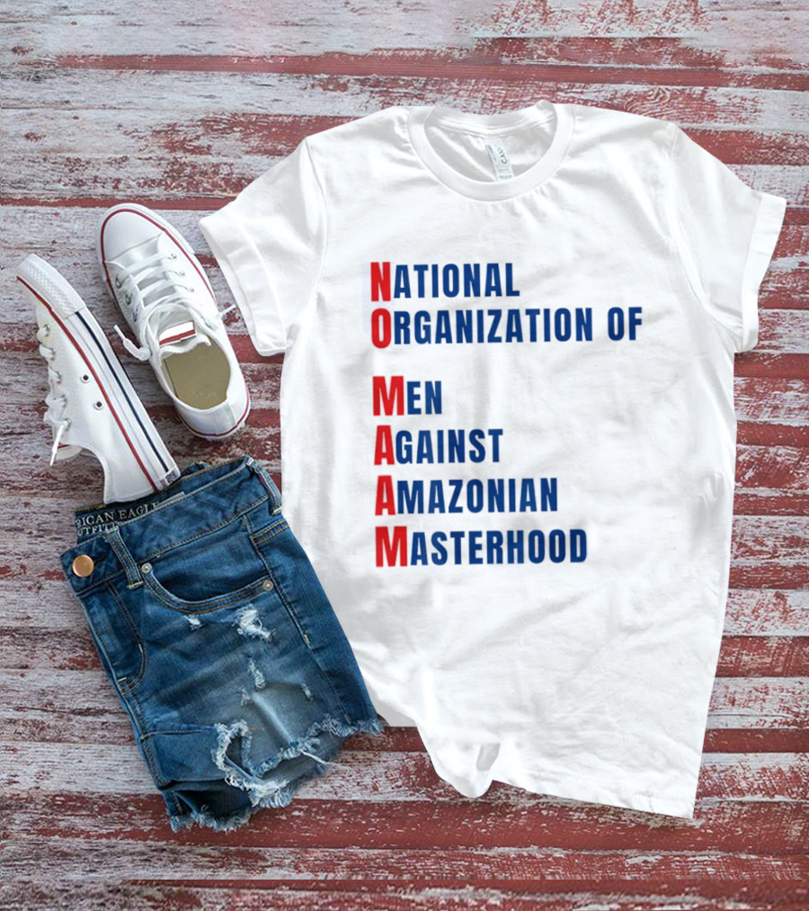 National Organization Of Men Against Amazonian Masterhood Abbreviation T-Shirt