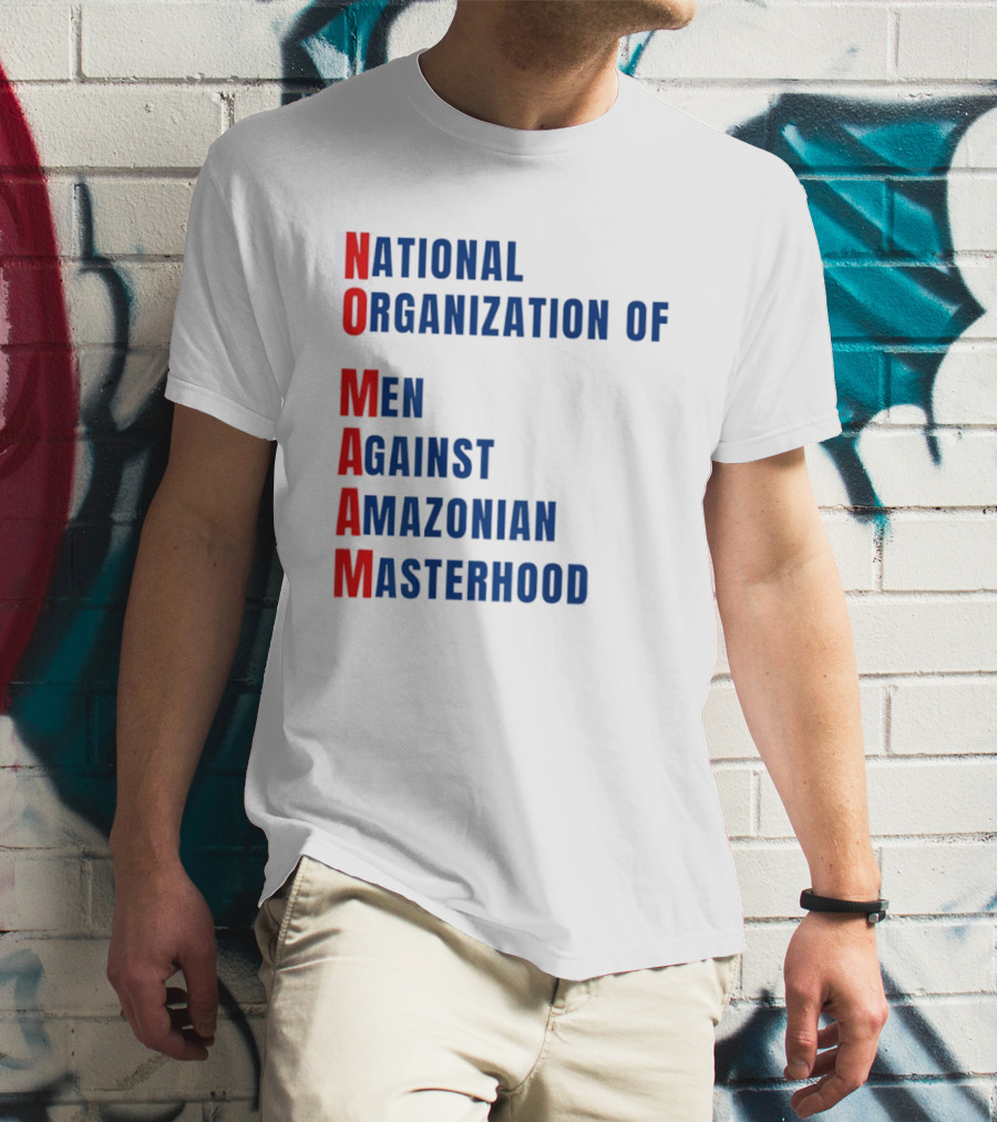 National Organization Of Men Against Amazonian Masterhood Abbreviation T-Shirt