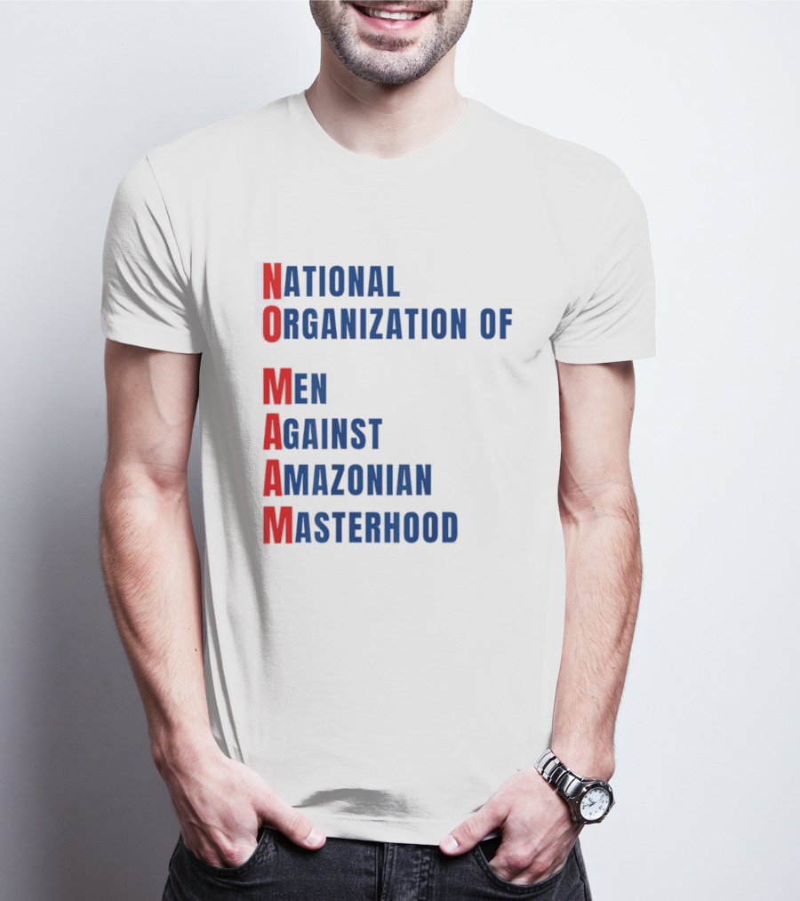National Organization Of Men Against Amazonian Masterhood Abbreviation T-Shirt