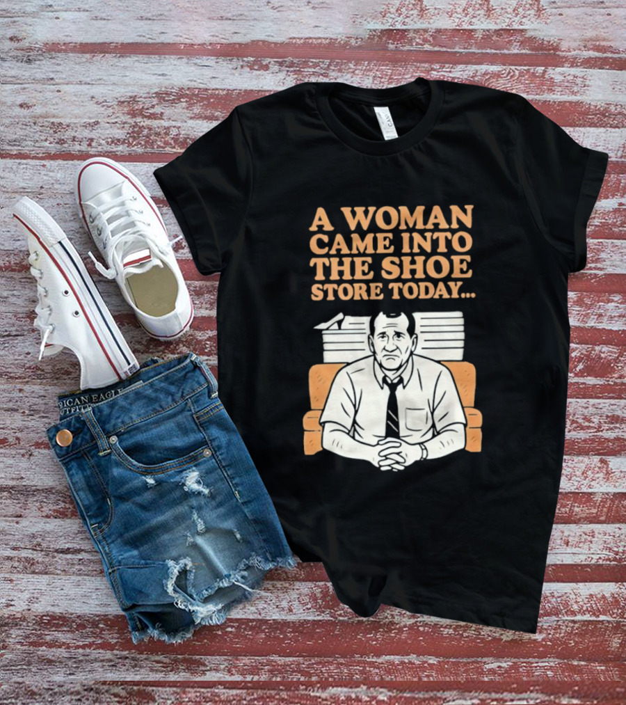 A Woman Came Into The Shoe Store Today Al Bundy Sitting On Couch T-Shirt