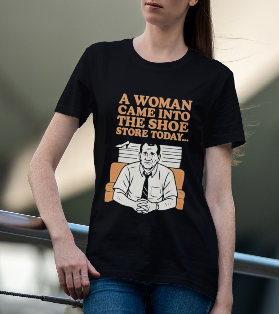 A Woman Came Into The Shoe Store Today Al Bundy Sitting On Couch T-Shirt