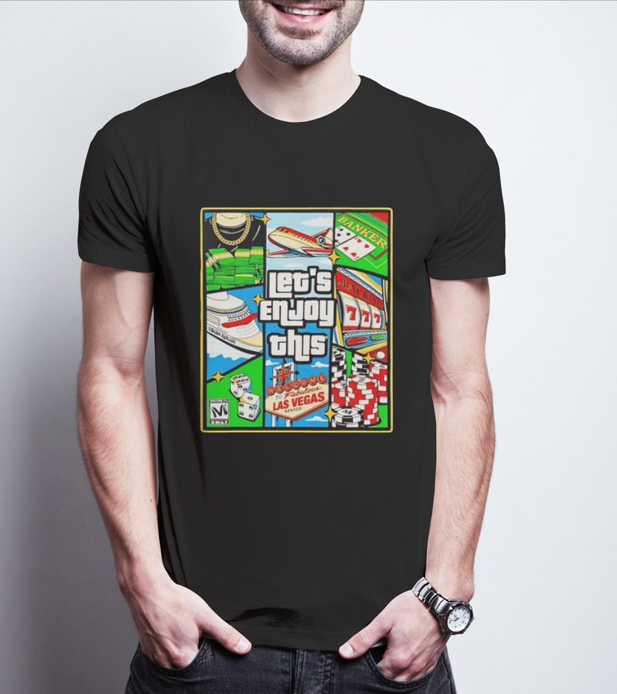 Las Vegas High Roller Collage Let's Enjoy This Fabulous Casino Jackpot Poker Dice T-Shirt